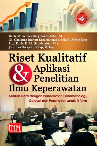 Riset Kualitatif dan Aplikasi Penelitian Ilmu Keperawatan Analisis Data Dengan Pendekatan Fenomenologi Calaizzi dan Perangkat Lunak N Vivo